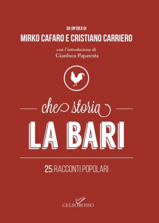 Che storia LA BARI. 25 racconti popolari