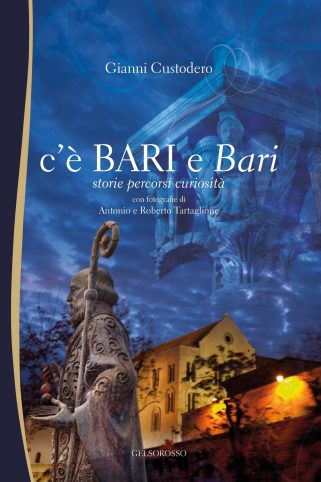C’È BARI E BARI. Storie, percorsi e curiosità