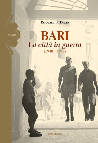 BARI La città in guerra (1940 – 1945)