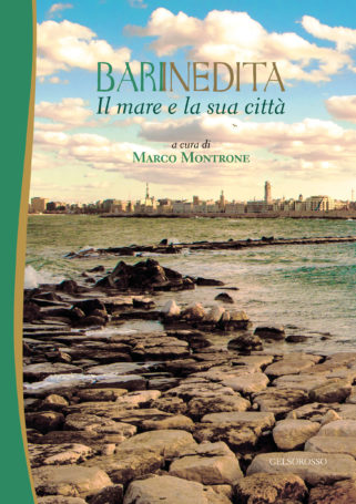 Bari inedita 2. Il mare e la sua città